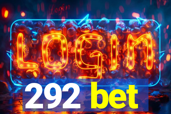 292 bet